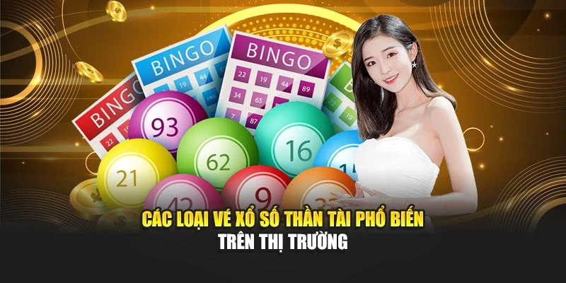 Các loại vé xổ số Thần Tài phổ biến trên thị trường