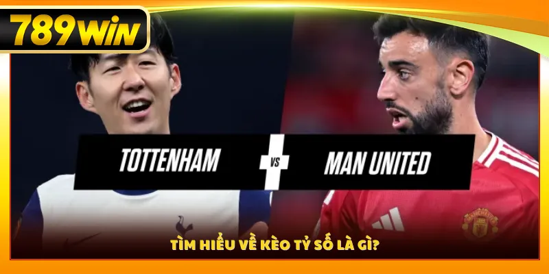 Tìm hiểu về kèo tỷ số là gì?